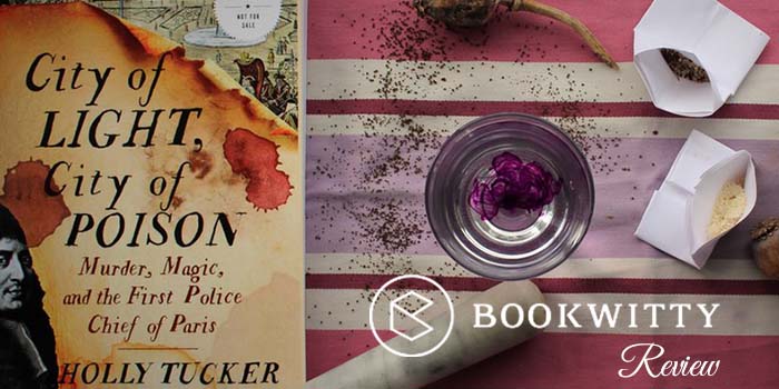 Bookwitty Declares City of Light, City of Poison Engrossing & Appalling